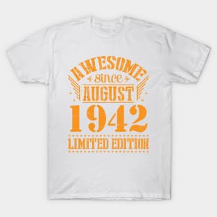 Awesome Since August 1942 Limited Edition Happy Birthday 78 Years Old To Me And You Papa Dad Son T-Shirt